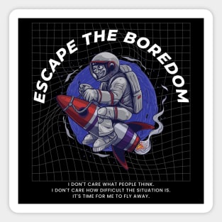 Escape the Boredom Astronaut on a Rocket Magnet